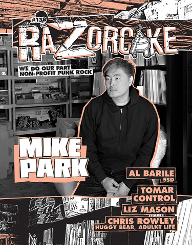 Razorcake 138, featuring Mike Park (Asian Man Records), Al Barile (SSD), Tomar Control, Liz Mason, Chris Rowley (Huggy Bear, Adulkt Life)