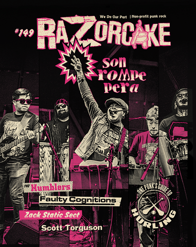 Razorcake 149 featuring Son Rompe Pera, Faulty Cognitions, The Humblers, Zack Static Sect, Scott Torguson, and One Punk’s Guide to Hurling