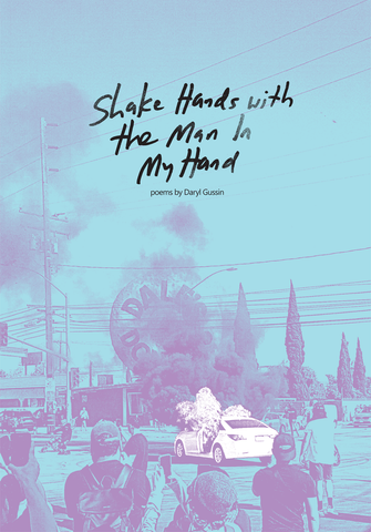 Shake Hands with the Man in My Hand, by Daryl Gussin