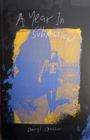 A Year in Submission, by Daryl Gussin