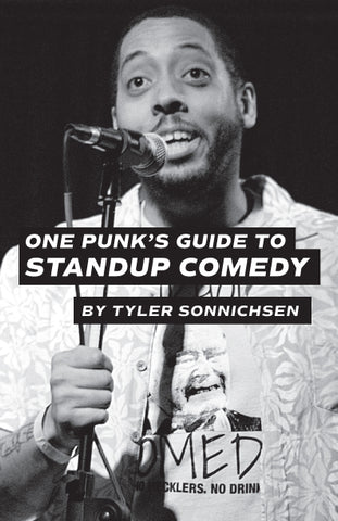 One Punk’s Guide to Standup Comedy By Tyler Sonnichsen