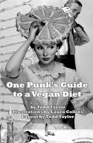 One Punk’s Guide to a Vegan Diet by Todd Taylor