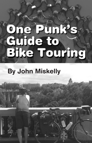 One Punk’s Guide to Bike Touring by John Miskelly