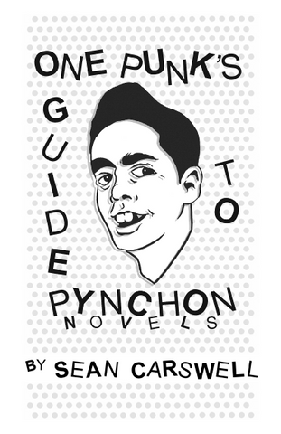 One Punk’s Guide to Pynchon Novels By Sean Carswell