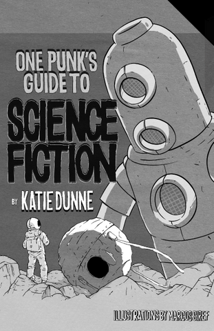 One Punk's Guide to Science Fiction by Katie Dunne
