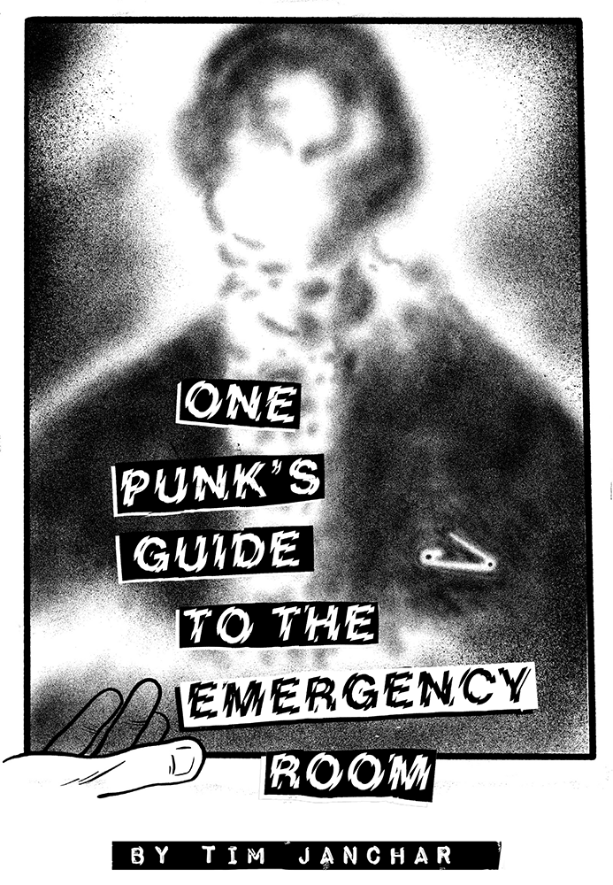 One Punk’s Guide to the Emergency Room By Tim Janchar