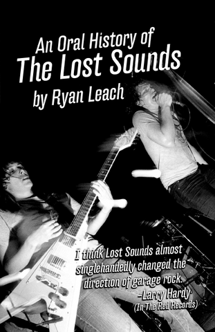 An Oral History of The Lost Sounds by Ryan Leach