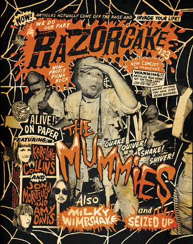 Razorcake 123, featuring The Mummies, Karoline Collins, Jon Moritsugu and Amy Davis, Milky Wimpshake, and Seized Up