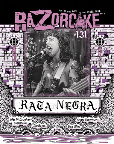 Razorcake 131, featuring Rata Negra, Mac McCaughan of Superchunk/Merge Records, The Runts, Angry Snowmans, Don Lifted