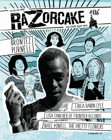Razorcake #116, featuring Brontez Purnell, Erica Dawn Lyle, Lisa Fancher (Frontier Records), Nate Powell, and The Pretty Flowers
